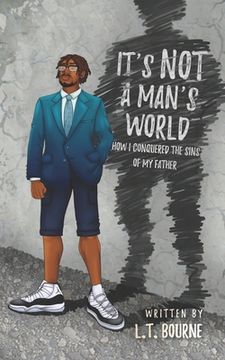 portada It's Not a Man's World: How I conquered the sins of my father (en Inglés)
