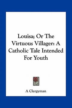 portada louisa; or the virtuous villager: a catholic tale intended for youth (en Inglés)