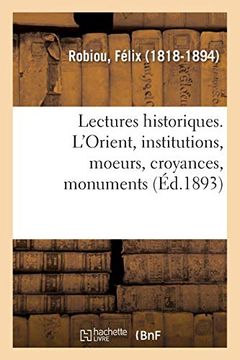 portada Lectures Historiques. L'orient, Institutions, Moeurs, Croyances, Monuments (Sciences Sociales) 