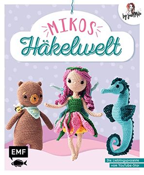 portada Mikos Häkelwelt? Band 1: Die 15 Lieblingsprojekte von Youtube-Star Just Miko: Amalia, die Elfe, Honey, der Bär, Liam, die Eule, mr. Piggles, das Schwein (in German)