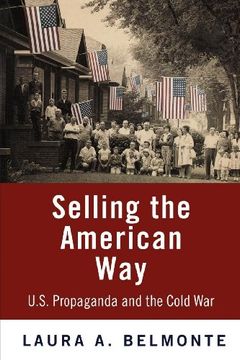 portada Selling the American Way: U. Se Propaganda and the Cold war (en Inglés)