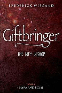 portada Giftbringer - The Boy Bishop: Book IV - Myra and Rome (in English)