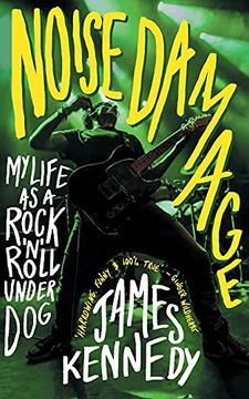 portada Noise Damage: My Life as a Rock'N'Roll Underdog 