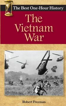 portada The Vietnam War: The Best One-Hour History (en Inglés)