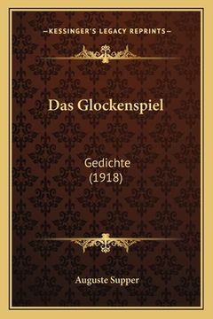 portada Das Glockenspiel: Gedichte (1918)