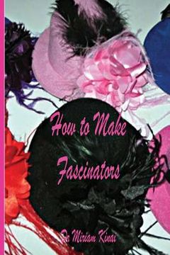 portada How to Make Fascinators (en Inglés)