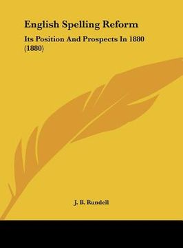 portada english spelling reform: its position and prospects in 1880 (1880) (en Inglés)