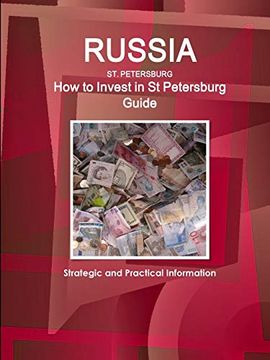 portada Russia, st Petersburg - how to Invest in st Petersburg Guide - Strategic and Practical Information (World Business and Investment Library) (en Inglés)