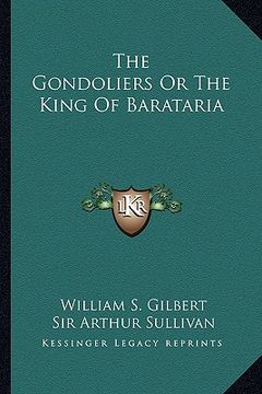 portada the gondoliers or the king of barataria (en Inglés)