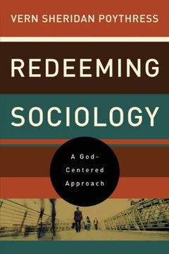 portada Redeeming Sociology: A God-Centered Approach 