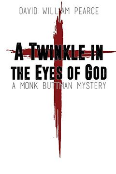 portada A Twinkle in the Eyes of God: A Monk Buttman Mystery 