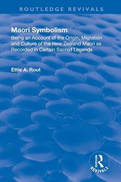 portada Revival: Maori Symbolism (1926): An Account of the Origin, Migration and Culture of the new Zealand Maori (Routledge Revivals) (en Inglés)