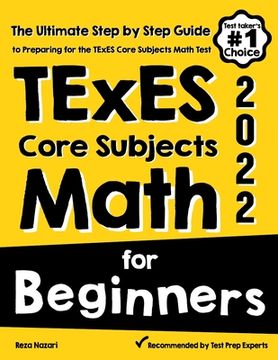 portada TExES Core Subjects EC-6 Math for Beginners: The Ultimate Step by Step Guide to Preparing for the TExES Math Test (in English)