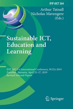 portada Sustainable Ict, Education and Learning: Ifip Wg 3.4 International Conference, Suza 2019, Zanzibar, Tanzania, April 25-27, 2019, Revised Selected Pape (en Inglés)