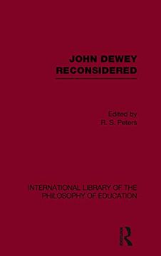 portada John Dewey Reconsidered (International Library of the Philosophy of Education) (en Inglés)