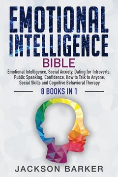 portada Emotional Intelligence Bible: Emotional Intelligence, Social Anxiety, Dating for Introverts, Public Speaking, Confidence, How to Talk to Anyone, Soc (en Inglés)