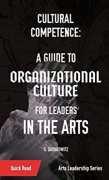 portada Cultural Competence: A Guide to Organizational Culture for Leaders in the Arts (en Inglés)