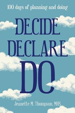 portada Decide Declare Do: 100 Days of Planning and Doing (en Inglés)