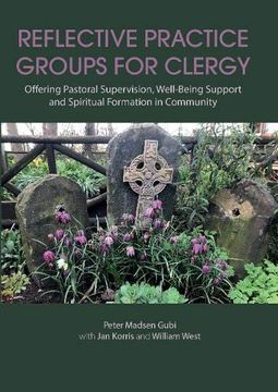 portada Reflective Practice Groups for Clergy 2020: Offering Pastoral Supervision, Well-Being Support and Spiritual Formation in Community (Reflective.   Support and Spiritual Formation in Community)