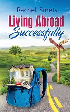 portada Living Abroad Successfully: What, When, Where, How.