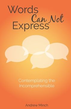 portada Words Can Not Express: Contemplating the Incomprehensible (en Inglés)