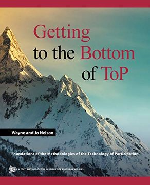 portada Getting to the Bottom of Top: Foundations of the Methodologies of the Technology of Participation (en Inglés)