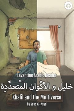 portada Khalil and the Multiverse: Levantine Arabic Reader (Syrian Arabic) (in English)