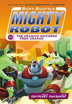portada Ricky Ricotta's Mighty Robot vs. the Uranium Unicorns from Uranus (in English)