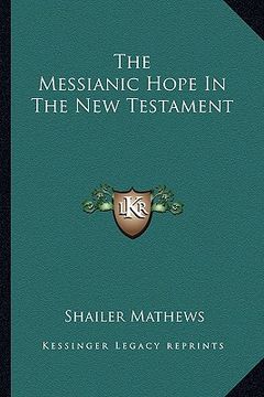 portada the messianic hope in the new testament (en Inglés)
