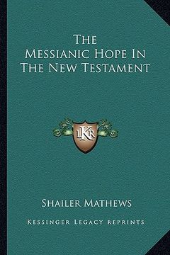 portada the messianic hope in the new testament (in English)