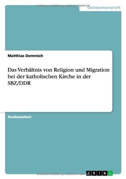 portada Das Verhältnis von Religion und Migration bei der katholischen Kirche in der SBZ/DDR (German Edition)