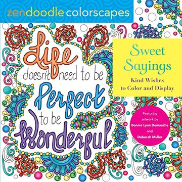 portada Zendoodle Colorscapes: Sweet Sayings: Kind Wishes to Color and Display (en Inglés)