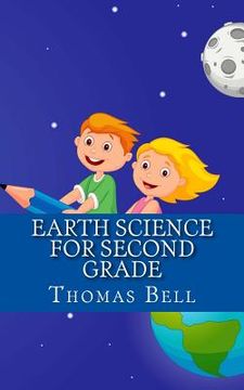 portada Earth Science for Second Grade: Earth Science for Second Grade (Second Grade Science Lesson, Activities, Discussion Questions and Quizzes) (en Inglés)