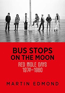 portada Bus Stops on the Moon: Red Mole Days 1974-1980 (en Inglés)