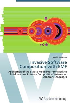 portada Invasive Software Composition with EMF: Application of the Eclipse Modeling Framework to Build Invasive Software Composition Systems for Arbitrary Languages