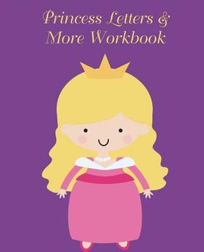 portada Princess Letters & More Workbook: Tracing letters and numbers workbook with activities (Blonde Princess) (in English)