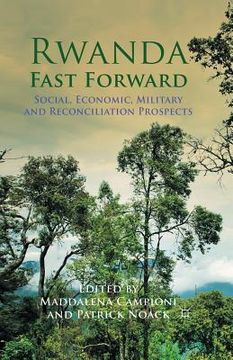 portada Rwanda Fast Forward: Social, Economic, Military and Reconciliation Prospects (en Inglés)