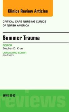 portada Summer Issues and Accidents, an Issue of Critical Care Nursing Clinics: Volume 25-2 (in English)
