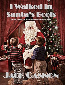 portada I Walked In Santa's Boots: Lowcountry Christmas Memories