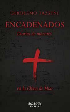 portada Encadenados: Diarios de Mártires en la China de mao