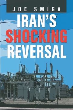 portada Iran's Shocking Reversal (en Inglés)