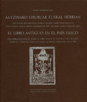 portada Antzinako Liburuak Euskal Herrian = Libro Antiguo en el Pais Vasco (in Basque)