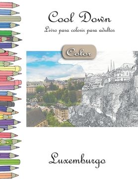 portada Cool Down [Color] - Livro para colorir para adultos: Luxemburgo (en Portugués)