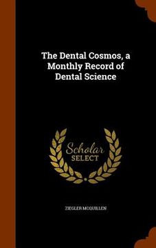 portada The Dental Cosmos, a Monthly Record of Dental Science