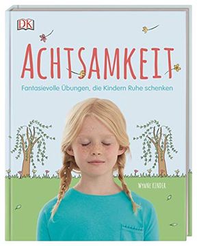 portada Achtsamkeit: Fantasievolle Übungen, die Kindern Ruhe Schenken (in German)