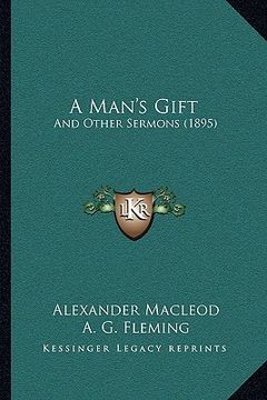 portada a man's gift: and other sermons (1895)