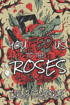 portada You fed us to the Roses: Short Stories 