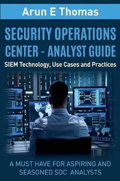 portada Security Operations Center - Analyst Guide: SIEM Technology, Use Cases and Practices