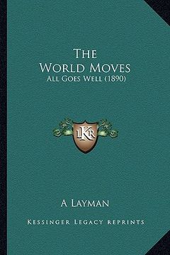 portada the world moves: all goes well (1890) (en Inglés)