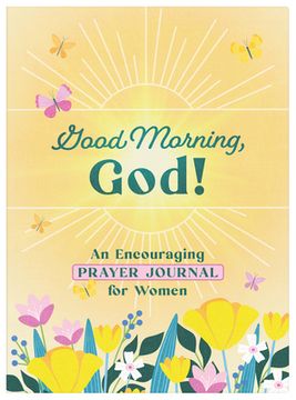 portada Good Morning, God! an Encouraging Prayer Journal for Women (en Inglés)